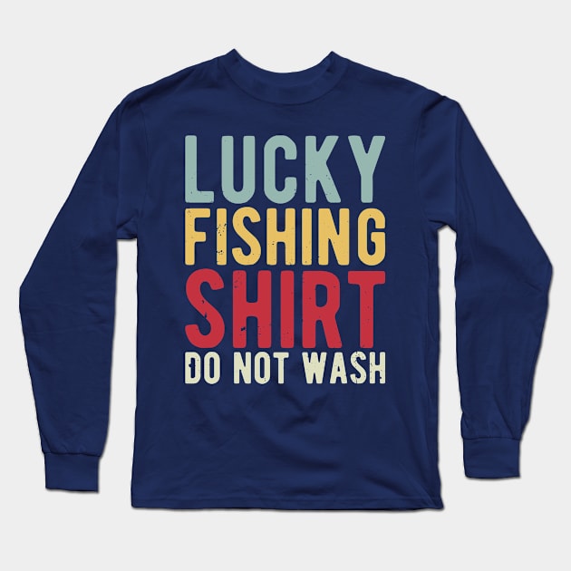 lucky fishing shirt do not wash Long Sleeve T-Shirt by Gaming champion